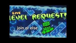 🔴Live Geometry Dash level requests (READ DESC)