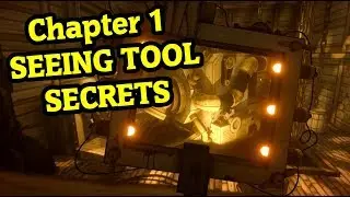 Bendy and the Ink Machine Chapter 1 SEEING TOOL | Bendy Chapter 5 Secret