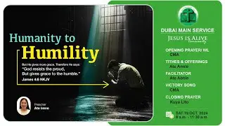 2024 Oct 19 JIA Dubai Main: Humanity to Humility (Sis. Irene Santos)