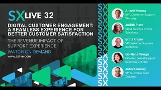 SXLive 32: Digital Customer Engagement: A Seamless Experience for Better Customer Satisfaction