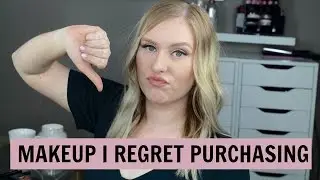 Makeup I Regret Purchasing | 2017