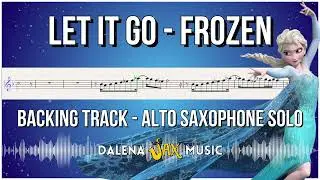 BACKING TRACK: Let it go (Frozen) for Alto Saxophone | Dalena Sax Music