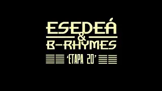 ESEDE&Aacute; & B-RHYMES -  ETAPA 20 VIDEOCLIP 2020