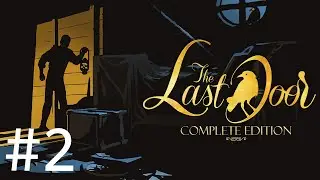 Прохождение The Last Door - Эпизод 2 [Воспоминания]