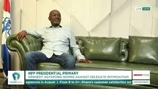NPP Primaries: Kennedy Agyapong Warns Against Delegate Intimidation | News Feed