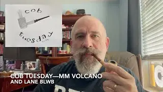 Cob Tuesday&mdash;MM Volcano and Lane BLWB