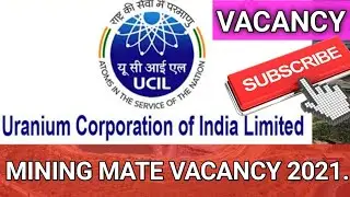 UCIL Mining Mate Vacancy 2021 || Uranium Corporation of India Limited Vacancy 2021 || #Vacancy_2021