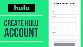 Hulu Sign Up & Account Registration: How to Open New Hulu Account 2021?