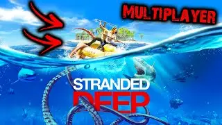 MULTIPLAYER IS COMING TOMMOROW FOR STRANDED DEEP
