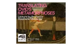 Morse Lecture 2024: 'Translating Ovid's Metamorphoses' with Professor Stephanie McCarter