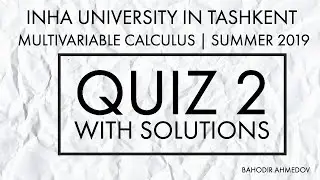 Multivariable Calculus | Quiz 2 with Solutions.