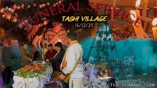 Cinematic Nyishi Funeral service/Tashi village/Arunachal pradesh/