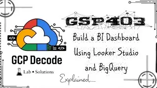 Build a BI Dashboard Using Looker Studio and BigQuery | GSP403  (Step-by-Step Guide) | #googlearcade