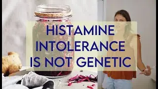 How to heal Histamine Intolerance (part 1)