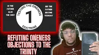 LIVE Reaction & Refutation: Trinity Disposal Service EXPOSED | Oneness Doctrine Tested