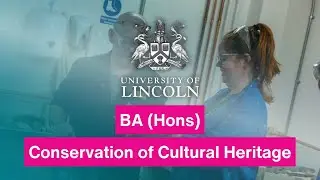BA (Hons) Conservation of Cultural Heritage | University of Lincoln