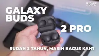 2 TAHUN UMURNYA, APAKAH MASIH WORTH IT ? Samsung Galaxy Buds 2 Pro