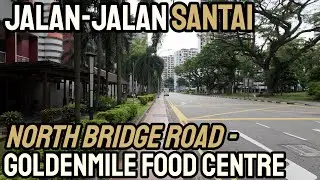 Walking Tour: North Bridge Road to Golden Mile Food Centre | Singapore Street Walk 4K