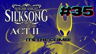 MOUNT FAY JUST ABOUT BROKE ME!! | Hollow Knight Silksong Act II Episode 35 | Sage Journey | Switch 2