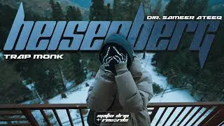 Trap Monk ⌁ HEISENBERG [dir. ‪@SameerAteeq]