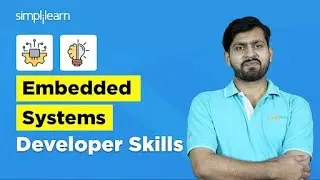Embedded System Developer Skills | Embedded Developer Roadmap| Embedded Systems Design | Simplilearn