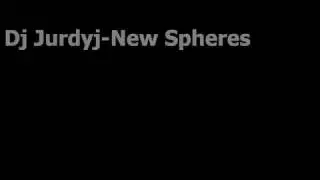 Dj Jurdyj New Spheres