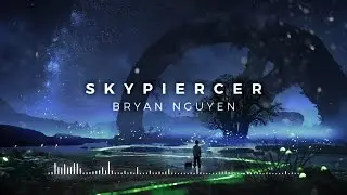 Bryan Nguyen - SkyPiercer [Epic Uplifting Electronic]