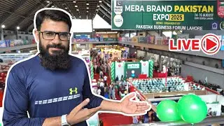 🇵🇰 LIVE: Mera Brand Pakistan Exhibition 2025 &ndash; Innovation, Style & Power in One Place! 🔥🎥