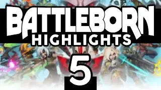 Battleborn Highlights / Episode 5