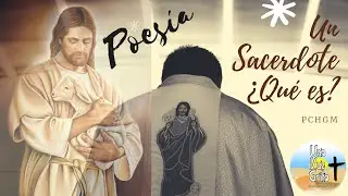 Poesía: UN SACERDOTE ¿QUÉ ES?