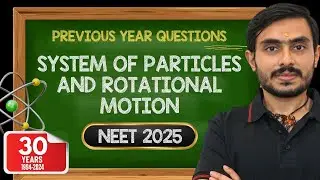 System of Particles and Rotational Motion | Previous Year Question + NCERT Exemplar | NEET 2025