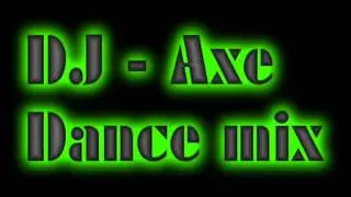 Dj Axe  - Axe Dance mix