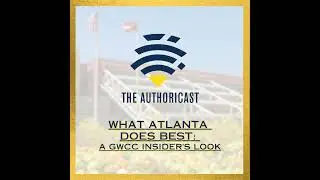 What Atlanta Does Best: A GWCC Insider&rsquo;s Look