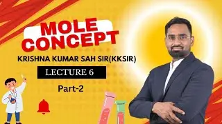 ✨ Mole Concept Lecture 6(Part 2)||krishna kumar sah sir ||#jee #classroom #neet #education