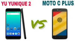 YU Yunique 2 VS MOTO C PLUS. Specs Comparison!!