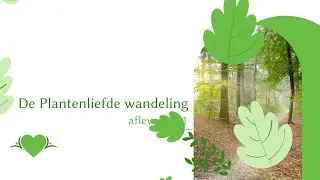 De Plantenliefde wandeling - aflevering 1