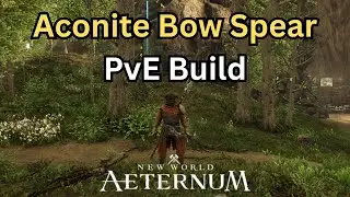 Aconite Bow Spear DPS PvE Build New World Aeternum with Expedition gameplay