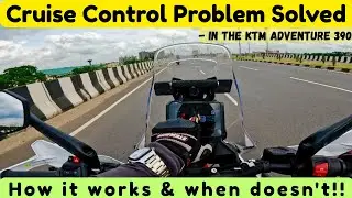 🟢 SOLVED 🟢 Cruise Control Problem in KTM Adventure 390