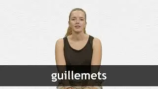 How to pronounce GUILLEMETS in French