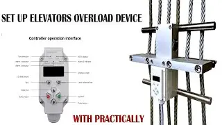 OVERLOAD DEVICE FOR ELEVATORS/INTALLATION / PROGRAMMING/CHECK ON LOAD/CHECK OFF LOAD/ LOGICAL WIRING