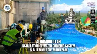 Alhamdulillah - Installation of Water Pumping System @ Blue World City Water Park.
