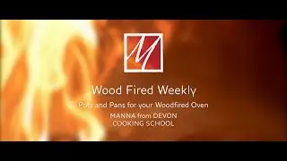 Pots and Pans to use in your Wood Fired Oven