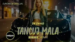 Dr. SWAG - TAŃCUJ MAŁA (ROBSON REMIX) AI EDM Version 2025 