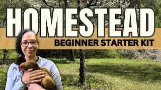 Beginner Homesteader&rsquo;s Starter Kit