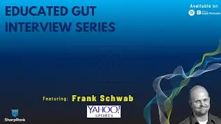 Frank Schwab of Yahoo Sports | Educated Gut Series | SharpRank Pro Interview Season 2