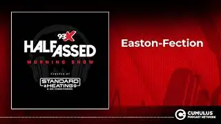 Easton-Fection | 93X Half-Assed Morning Show