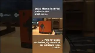 Steam Machine no Brasil: luxo ou necessidade?