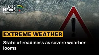 Extreme Weather I State of readiness as severe weather looms