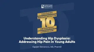 Understanding Hip Dysplasia: Addressing Hip Pain in Young Adults - SMOS 2024