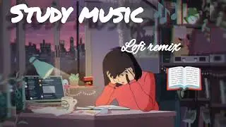 Study Music Lofi || to chill relax refresh in Hindi || #studymusics #lofi #studysongs